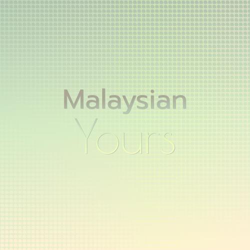 Malaysian Yours