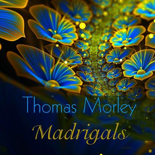 Thomas Morley: Madrigals - Best Classical Collection