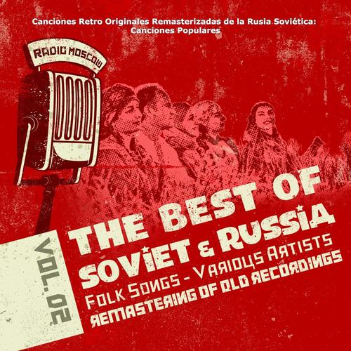 Canciones Retro Originales Remasterizadas de la Rusia Soviética: Canciones Populares Vol. 2, Soviet Russia Folk Songs