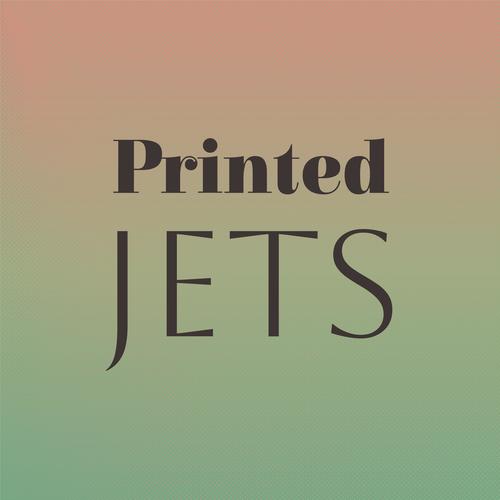 Printed Jets