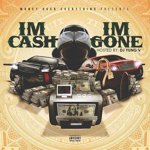 Im Cash Im Gone (Explicit)