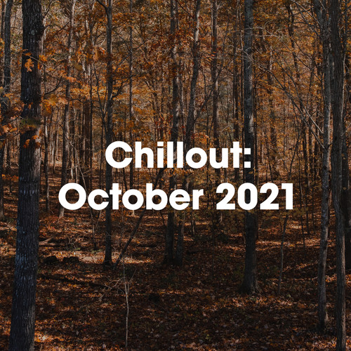 Chillout: October 2021 (Explicit)