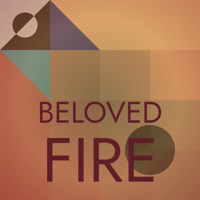 Beloved Fire