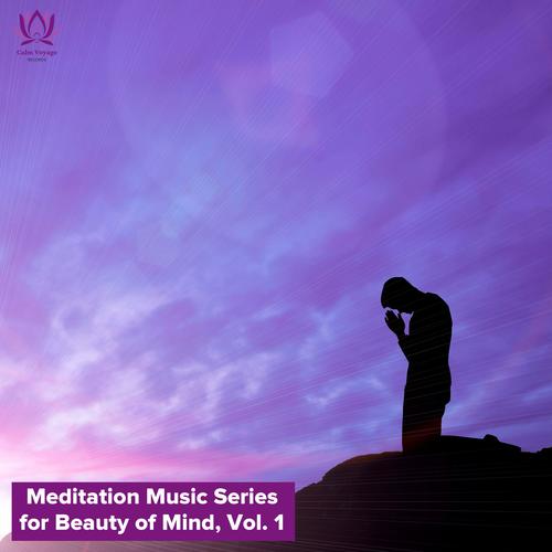 Meditation Music Series for Beauty of Mind, Vol. 1