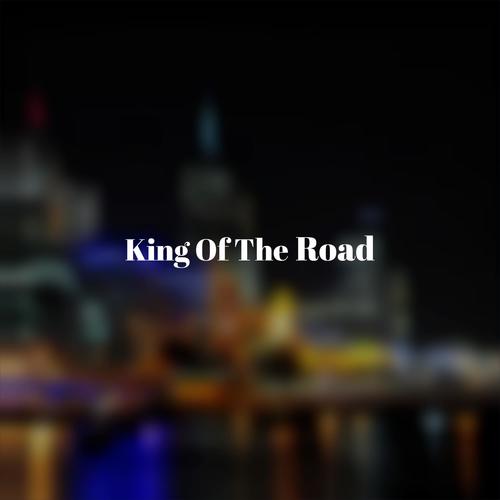 King Of The Road