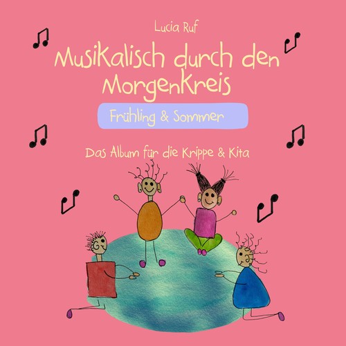 Musikalisch durch den Morgenkreis: Frühling & Sommer - Das Album für die Krippe & Kita