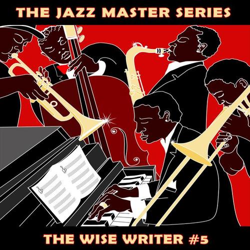 The Jazz Master Series: The Wise Writer, Vol. 5