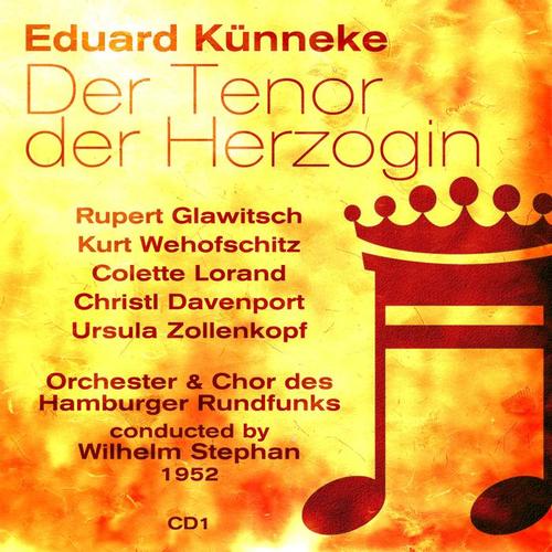 Eduard Künneke: Der Tenor der Herzogin (1952), Volume 1