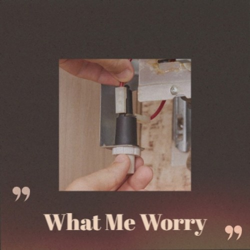 What Me Worry