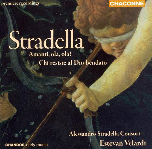 STRADELLA, A.: Amanti, ola! (L'accademia d'Amore) / Chi resiste al dio bendato (Alessandro Stradella Consort)