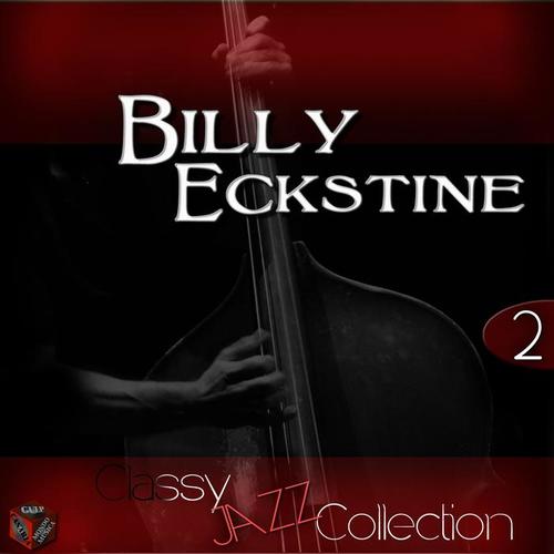 Classy Jazz Collectio: Billy Eckstine, Vol. 2 (Convalidare)