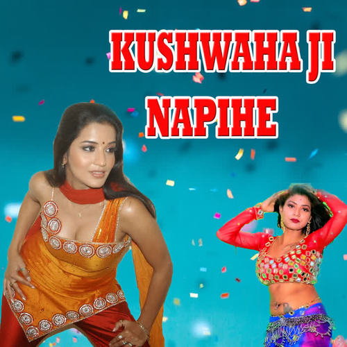 Kushwaha Ji Napihe