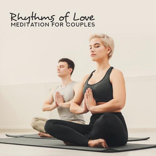 Rhythms of Love: Meditation for Couples, Closeness and Intimacy, Tantra Mantras, Evening Relax