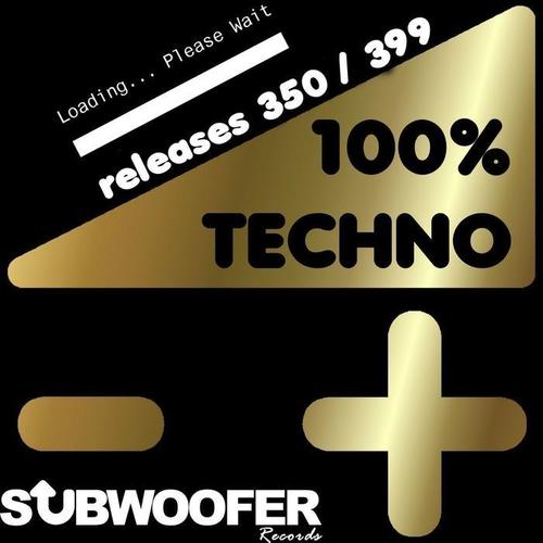 100% Techno Subwoofer Records, Vol. 8 (Releases 350 / 399) [Explicit]