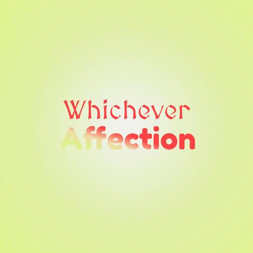 Whichever Affection