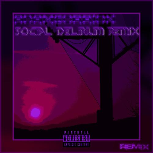 Social Delirium (feat. RipthePetals, KIZOMONOGATARI & El Samuel) [Remix] [Explicit]