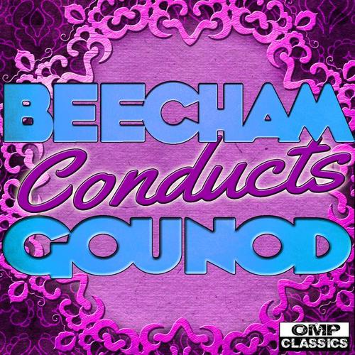 Beecham Conducts: Gounod