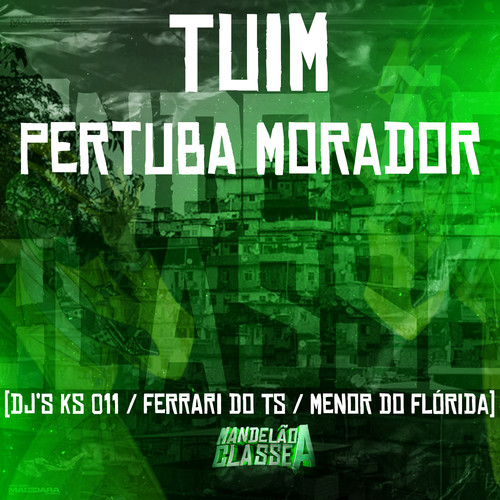 Tuim Pertuba Morador (Explicit)