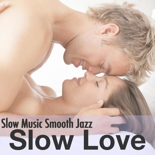 Slow Love - Slow Music, Smooth Jazz Songs Relaxing Background for Dinner