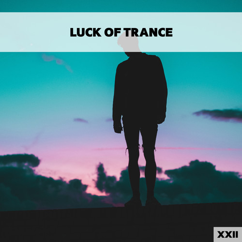 Luck Of Trance XXII