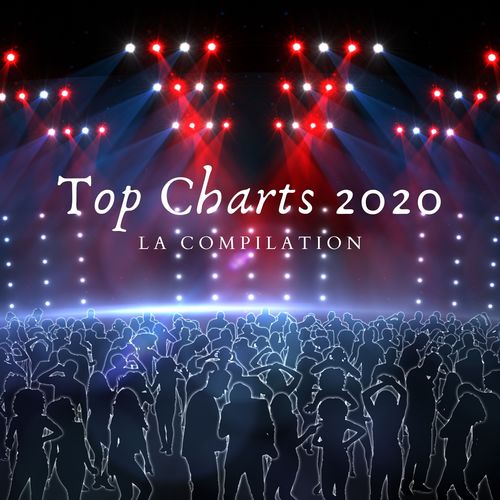 Top Charts 2020 (La compilation) [Explicit]