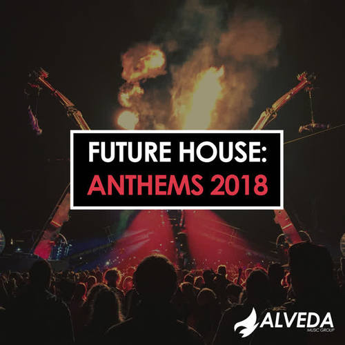 Future House: Anthems 2018