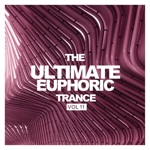 The Ultimate Euphoric Trance, Vol. 11