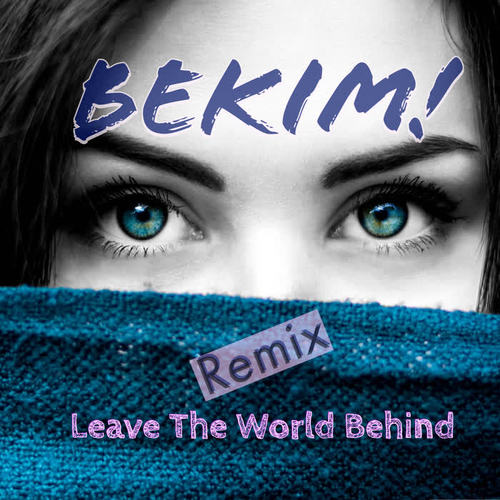 Leave the World Behind (Remix)