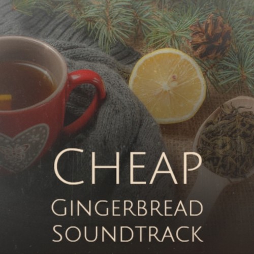 Cheap Gingerbread Soundtrack