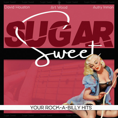 Sugar Sweet (Your Rock-A-Billy Hits)