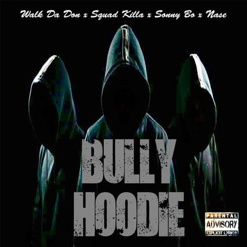 Bully Hoodie (feat. Sonny Bo) (Explicit)