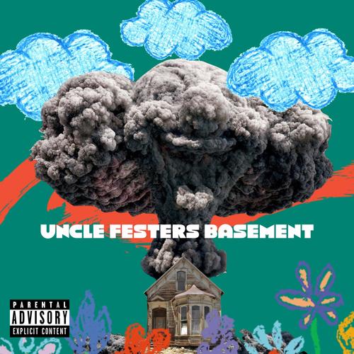 Uncle Fester's Basement (Explicit)