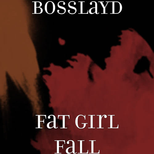 Fat Girl Fall (Explicit)