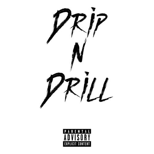 Drip N Drill (Explicit)