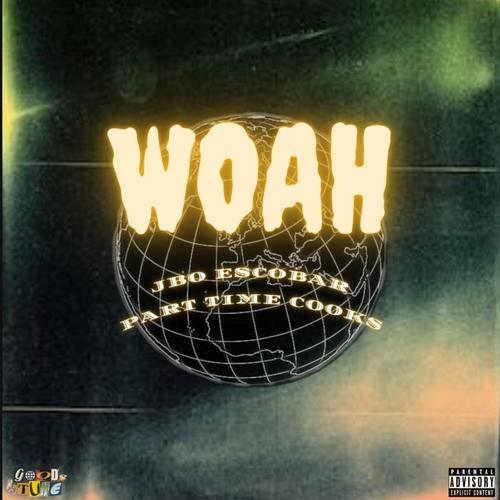 WOAH (feat. Part Time Cooks) [Explicit]