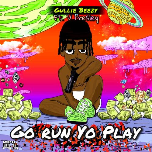 Go Run Yo Play (Explicit)