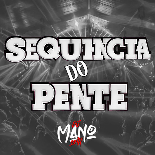 SEQUÊNCIA DO PENTE (Explicit)