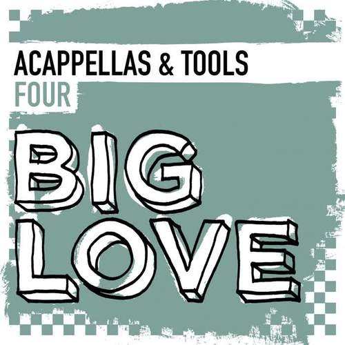 Big Love Acappellas & Tools 4