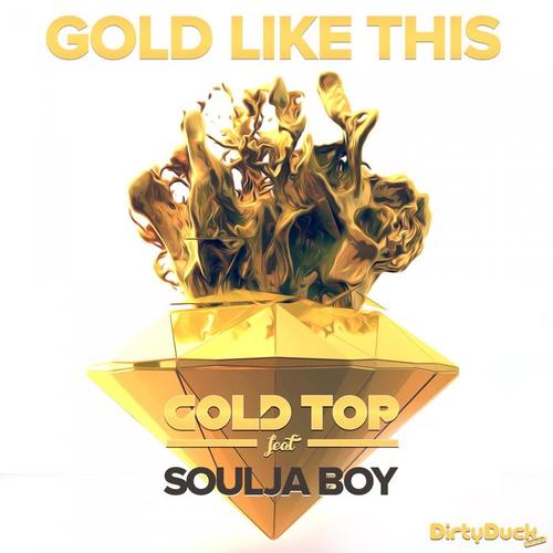 Gold Like This (Feat. Soulja Boy) [Explicit]