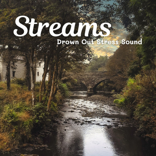 Streams: Drown Out Stress Sound