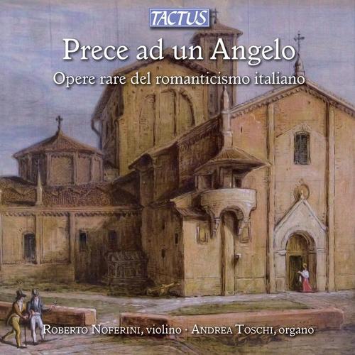 Violin Recital: Noferini, Roberto - ELLENA, G.A. / SIVORI, C. / LANZI, B. / ALBERTI, F.C. (Prece ad un Angelo)