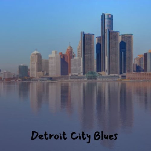 Detroit City Blues