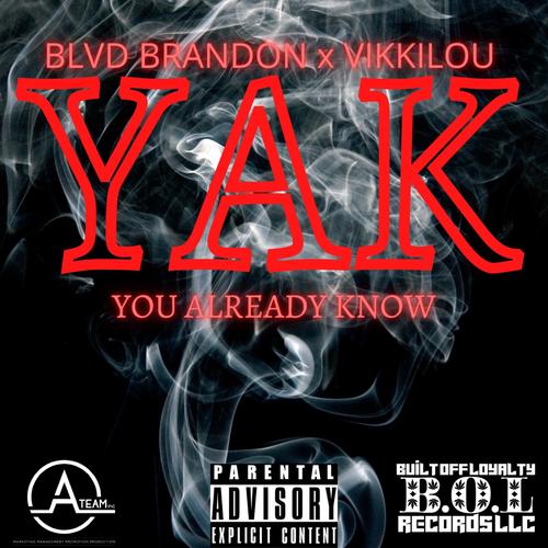 YAK (You Already Know) (feat. Blvd Brandon) [Explicit]