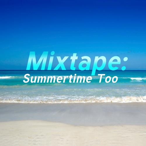 Mixtape: Summertime Too