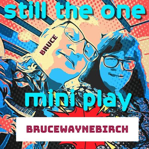 Still the One (Mini Play)
