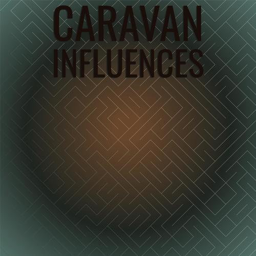 Caravan Influences