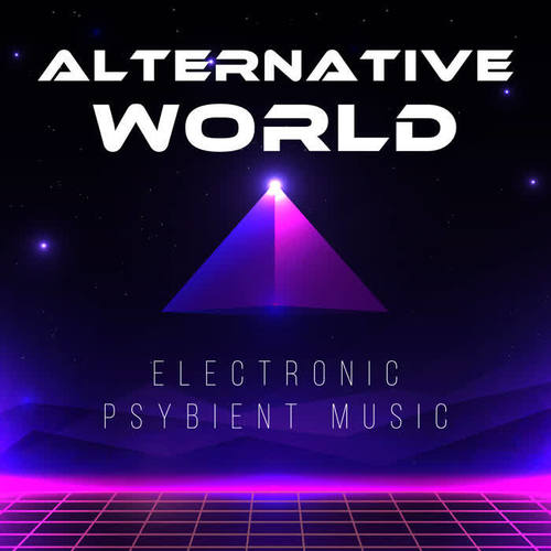 Alternative World – Electronic Psybient Music