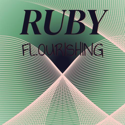 Ruby Flourishing