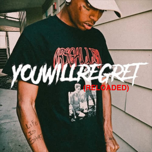 You Will Regret (Reloaded) [Explicit]