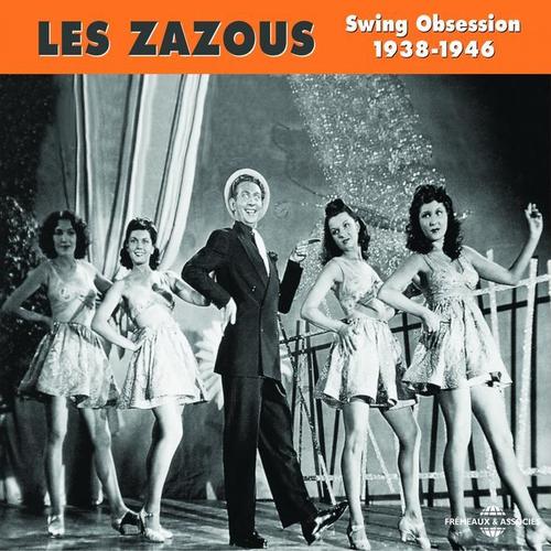 Les Zazous 1938-1946 : Swing Obsession